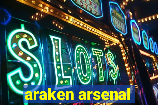 araken arsenal